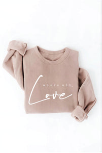 Above All, Love Sweatshirt (Tan)